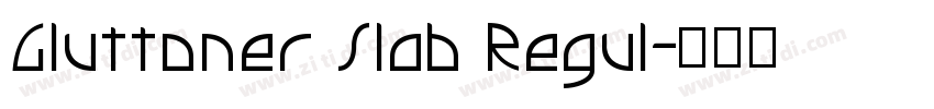 Gluttoner Slab Regul字体转换